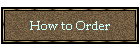 How to Order