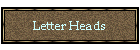 Letter Heads